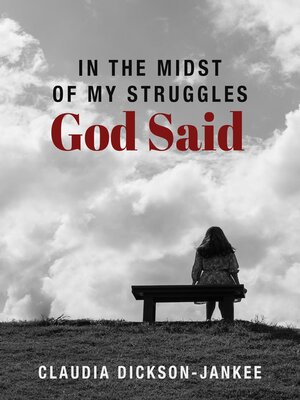 cover image of In the Midst of My Struggles God Said
